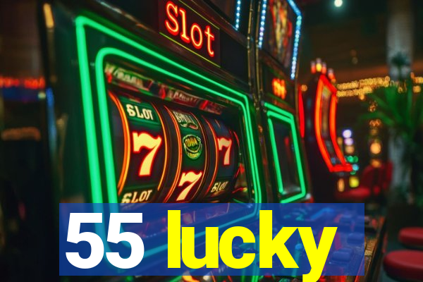 55 lucky